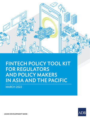 cover image of Fintech Policy Tool Kit For Regulators and Policy Makers in Asia and the Pacific